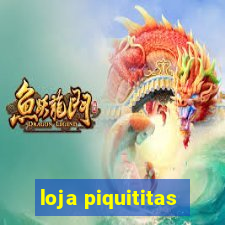 loja piquititas